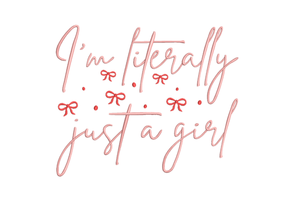 Iām Literally Just a Girl Embroidery Design Review